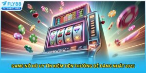 Game nổ hũ uy tín