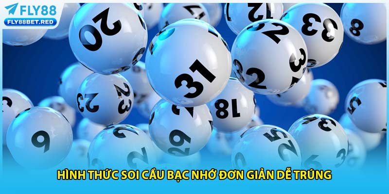 Hình thức soi cầu bạc nhớ đơn giản dễ trúng