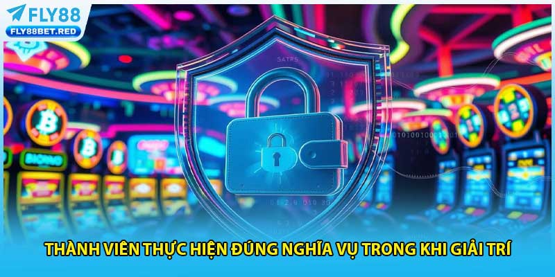 Thành viên thực hiện đúng nghĩa vụ trong khi giải trí